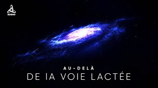 Voyage audelà de la Voie lactée [upl. by Justina]