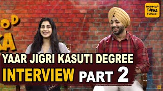 Yaar Jigri Kasooti Degree  Interview Part 2  Sukhdeep Sapra  Jasmin Bajwa [upl. by Llenrag43]