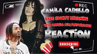 CAMILA CABELLO  DADE COUNTY DREAMING  OFFICIAL VEVO PERFORMANCE  REACTION [upl. by Eignav594]