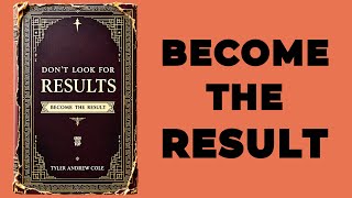 Dont Look For Results Become The Result Audiobook [upl. by Millicent]