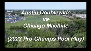 Austin Doublewide vs Chicago Machine 2023 ProChamps Pool Play [upl. by Annaear]