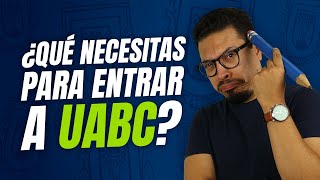 ¿Qué se necesita para entrar a la UABC [upl. by Kendell]