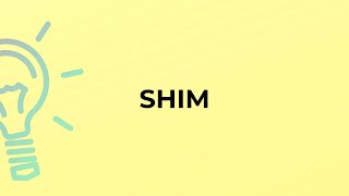 What is the meaning of the word SHIM [upl. by Carolan]