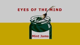 MINT JAMS  EYES OF THE MIND [upl. by Adnarom]