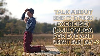 Talk about benefitsKyphosis exercisedaily yoga for eye and weight gainday49 special announ [upl. by Nujra250]