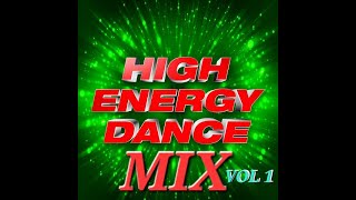 HIGH ENERGY DANCE MIX VOL 1 [upl. by Sudnak707]