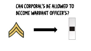 Should Corporals Be Allowed to Become Warrant Officer’s [upl. by Buatti696]