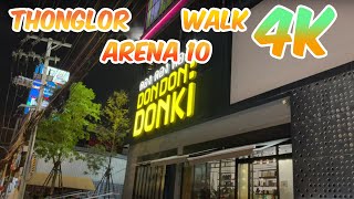 THONGLOR ARENA 10 WALK 4K [upl. by Ynoffit]