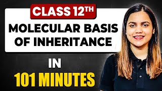 MOLECULAR BASIS OF INHERITANCE in 101 Minutes  Biology Chapter 6  Full Chapter Revision Class 12th [upl. by Codel]