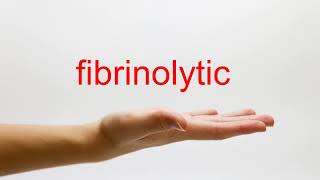 How to Pronounce fibrinolytic  American English [upl. by Adriena]