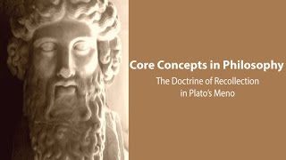 Plato Meno  The Doctrine of Recollection  Philosophy Core Concepts [upl. by Guntar]