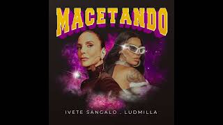 Ivete Sangalo Ludmilla  Macetando Official Preview [upl. by Atikram]