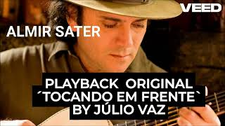 PLAYBACK ORIGINAL TOCANDO EM FRENTE´ COM LETRA ALMIR SATER BY JULIO VAZ [upl. by Nylirej]