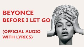 BEFORE I LET GO Beyonce with lyrics [upl. by Ennaillek]