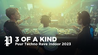 3 OF A KIND  Puur Techno Rave Indoor Festival 2023  Ijland Amsterdam [upl. by Aisayn402]