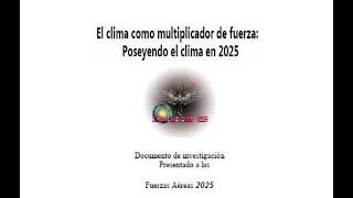 El clima como multiplicador de Fuerza Poseyendo el clima para 2025 AUDIOINFORME Fuerza Aérea EEUU [upl. by Dewey357]