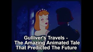 Gullivers Travels  The Amazing Animated Tale That Predicted The Future [upl. by Reywas988]