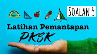 Latihan Pemantapan PKSK  Soalan 5 [upl. by Nevaj]