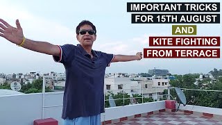 Important Tricks For 15th August amp Kite Fighting From Terrace [upl. by Wartow976]