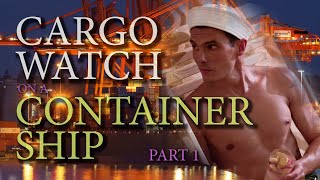 CARGO WATCH ON A CONTAINER SHIP  PART 1  STEVEDORES ON BOARD [upl. by Eonak645]