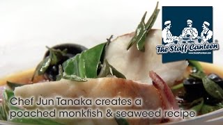 Chef Jun Tanaka creates a poached monkfish amp seaweed recipe [upl. by Essilec]