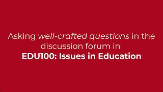 Asking WellCrafted Questions in EDU100 Discussion Forums [upl. by Birgit]