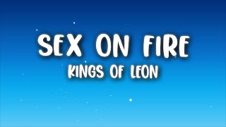 Kings Of Leon  Sex on Fire Lyrics [upl. by Innavoig784]