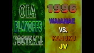 1996 JV Kahuku Football vs Waianae November 8 1996 [upl. by Doehne]