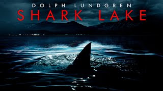 Shark Lake  FULL MOVIE  Dolph Lundgren Giant Shark Movie [upl. by Guenevere]