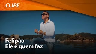 Felipão  Ele é quem faz  CLIPE OFICIAL [upl. by Sublett416]