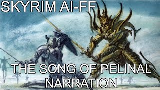 Skyrim AIFF  The Song of Pelinal Narration [upl. by Kiele]