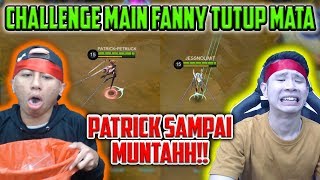 MAIN FANNY TUTUP MATA KALAH MAKAN  PATRICK MUNTAHHH [upl. by Aitselec]