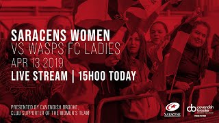 Live Stream  Saracens Women vs Wasps FC Ladies April 13 2019 [upl. by Yecnay]