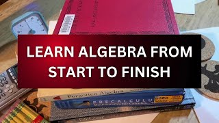 Learn Algebra from START to FINISH [upl. by Adile]