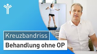 Kreuzbandriss OP  Pro amp Contra So kann der Kreuzbandriss ohne OP behandelt werden [upl. by Aihsitan]