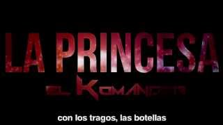 El Komander La Princesa Corrido Nuevo 2014 [upl. by Marcoux]