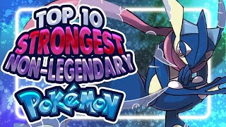 Top 10 Strongest NonLegendary Pokemonspokemon [upl. by Eberle]