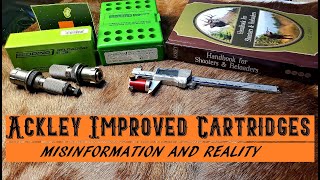 ACKLEY IMPROVED CARTRIDGES Misinformation and Reality [upl. by Lehte763]