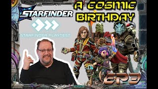 Starfinder Playtest A Cosmic Birthday Live Play [upl. by Baillieu]