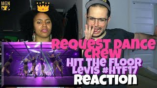 REQUEST DANCE CREW  Hit The Floor Lévis HTF2017  REACTION [upl. by Nollie888]