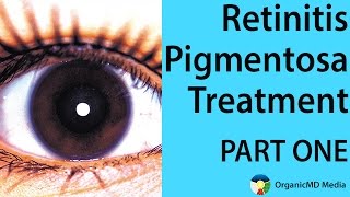 Retinitis Pigmentosa Treatment Now  Your Genes Are Not Your Destiny [upl. by Narok]