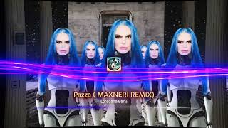 Loredana Bertè  Pazza  MAXNERI REMIX [upl. by Eurd]