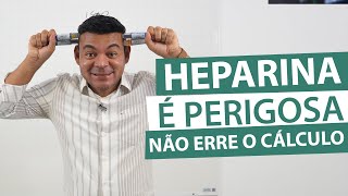 HEPARINA É PERIGOSA NÃO ERRE NO CÁLCULO [upl. by Folger]