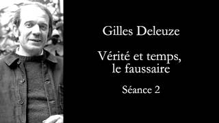 Deleuze Cinéma Vérité et temps le faussaire séance 2 [upl. by Levon362]