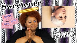 SWEETENER  ARIANA GRANDE ALBUM REACTION [upl. by Lorelle]