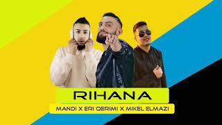 Mandi ft Eri Qerimi amp Mikel Elmazi  Rihana [upl. by Eizzik]