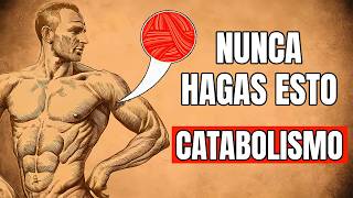 12 Cosas Que te Hacen CATABOLIZAR y PERDER MASA MUSCULAR DESPUÉS DE LOS 40 [upl. by Alwyn]