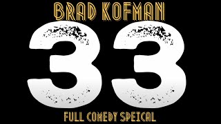 Brad Kofman  33 FULL COMEDY SPECIAL [upl. by Ynohtnaluap]