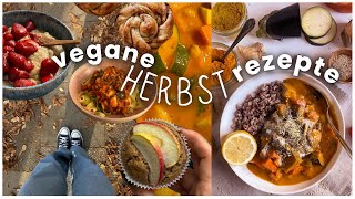 HERBSTLICHE VEGANE REZEPTE  comfort food Gerichte einfach amp schnell kochen  gesund amp gemütlich [upl. by Nylad65]