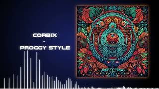 ★ Corbix ★ Proggy Style ★ [upl. by Lunnete480]